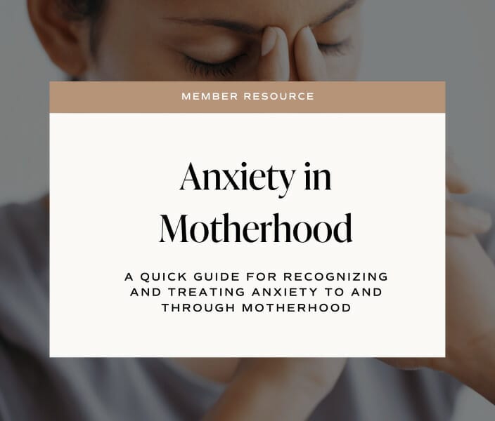 A Quick Guide for Recognizing and Treating Anxiety to and Through Motherhood